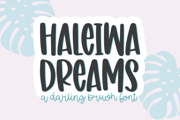 Haleiwa Dreams: A Brush Font for Authentic Branding